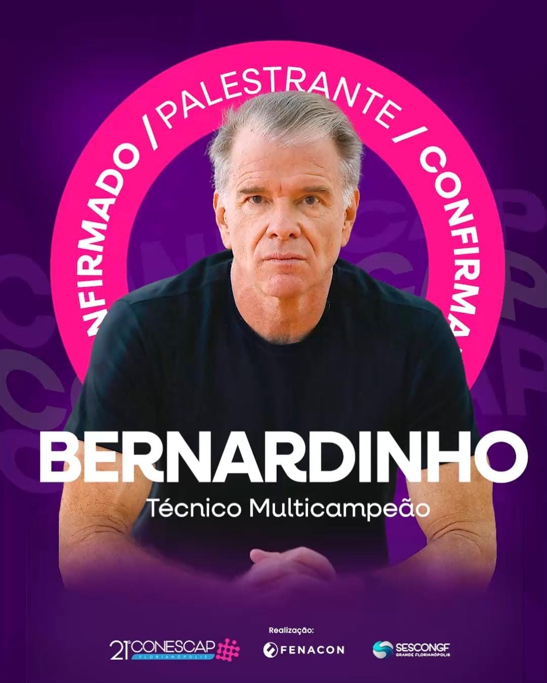 Bernardinho está confirmado na 21ª CONESCAP!